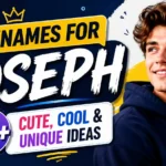 Nicknames for Joseph 100+ Cute, Cool & Unique Ideas