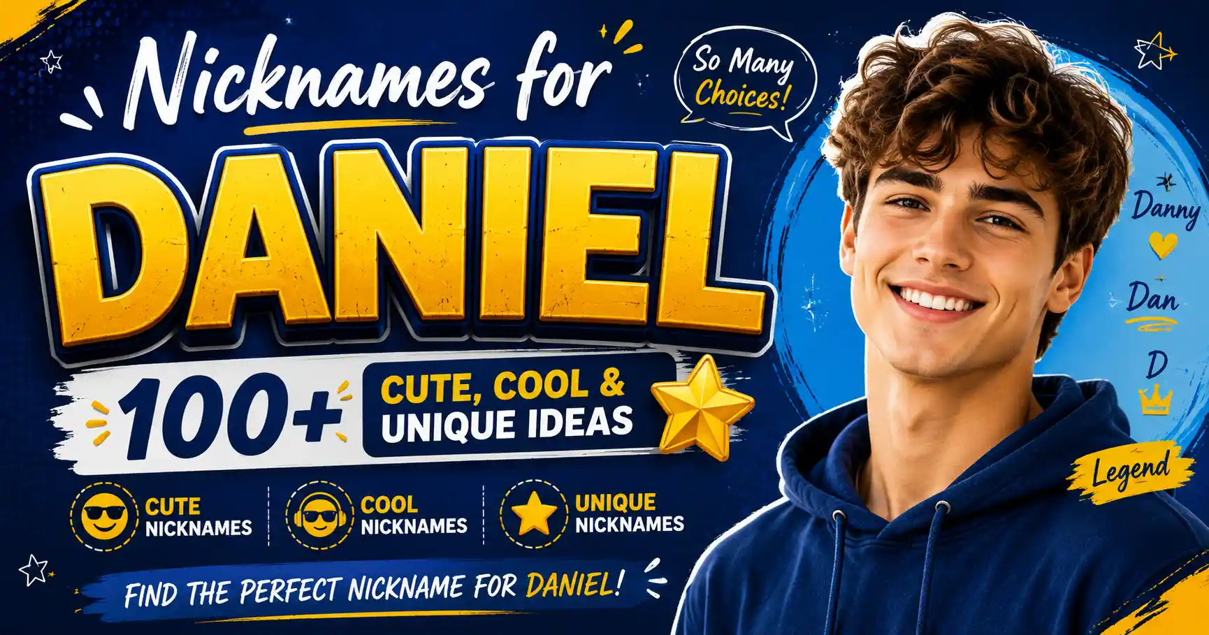 Nicknames for Daniel 100+ Cute, Cool & Unique Ideas 🌟