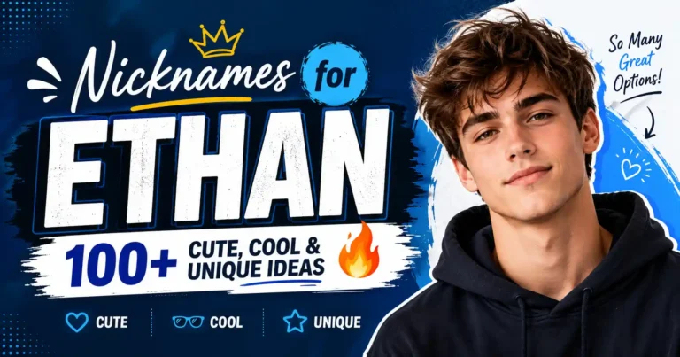 Nicknames for Ethan 100+ Cute, Cool & Unique Ideas 🔥