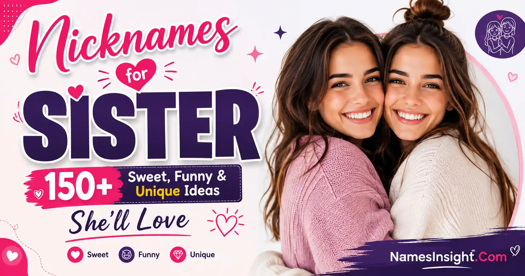 Nicknames for Sister 150+ Sweet, Funny & Unique Ideas She'll Love